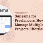 Sunsama for Freelancers: How to Manage Multiple Projects Effortlessly