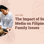 The Impact of Social Media on Filipino Family Issues