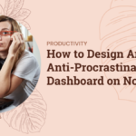 How to Identify Actionable Platforms in the Philippine Election Campaigns How to Design An Anti-Procrastination Dashboard on Notion
