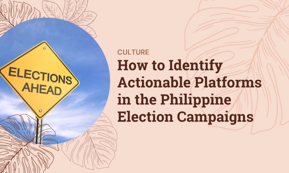 How to Identify Actionable Platforms in the Philippine Election Campaigns How to Identify Actionable Platforms in the Philippine Election Campaigns