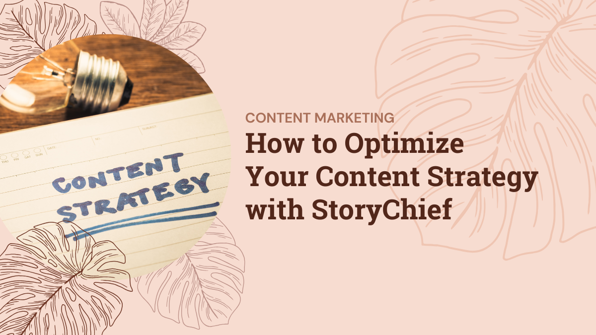 How to Optimize Your Content Strategy with StoryChief
