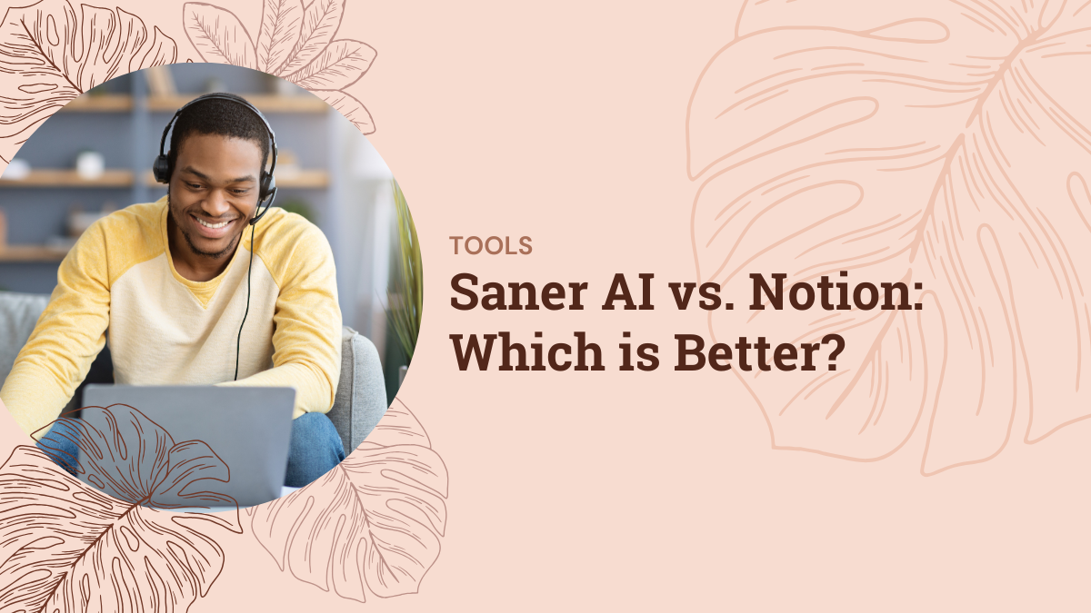 Saner AI vs. Notion: Which is Better?