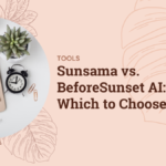 Top 5 Features of Sunsama You Didn’t Know You Needed Sunsama vs. BeforeSunset AI: Which to Choose?