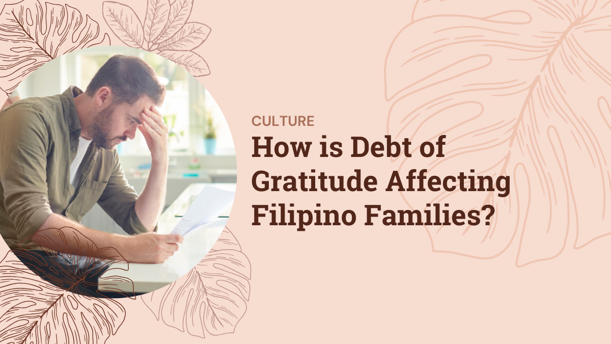 How is Debt of Gratitude Affecting Filipino Families?