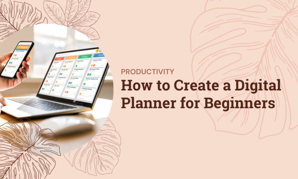 How to Create a Digital Planner for Beginners