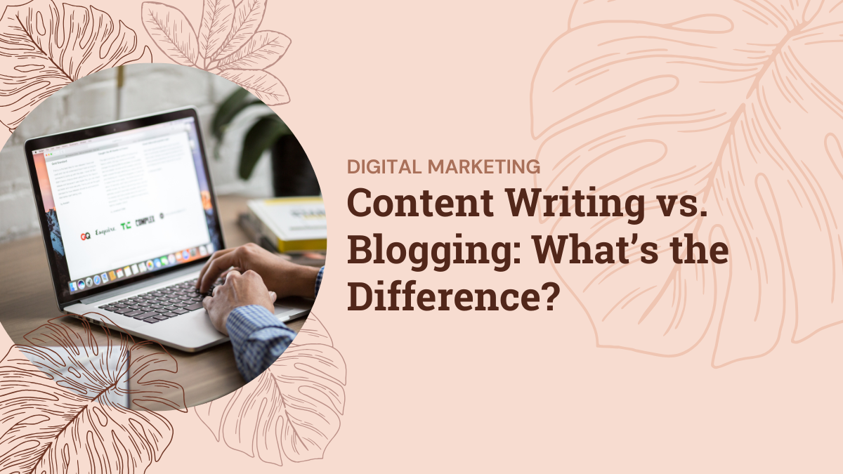 Content Writing vs. Blogging: What’s the Difference?