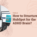 ASUS Zenbook AI Laptops: First in PH to Feature Latest Intel & AMD Chips How to Structure Your HubSpot for the ADHD Brain