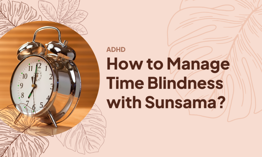 How To Manage Time Blindness With Sunsama