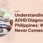 ADHD Diagnosis Philippines: Why It Never Comes Alone