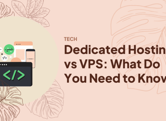 Dedicated Hosting vs VPS: What Do You Need to Know?