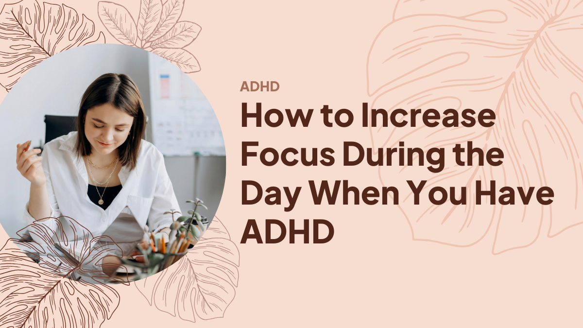 How To Focus How to Increase Focus During the Day for Better Productivity ...