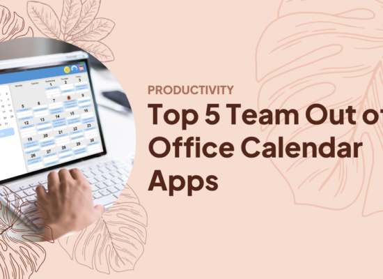 Top 5 Team Out of Office Calendar Apps Top 5 Team Out of Office Calendar Apps