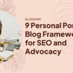 9 Personal Portfolio Blog Frameworks for SEO and Advocacy
