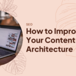 How to Improve Your Content Architecture